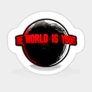 The World Is Yours Sticker